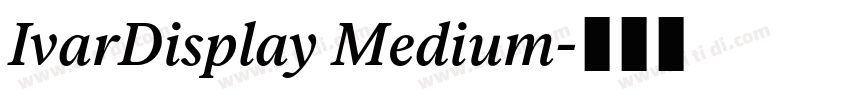 IvarDisplay Medium字体转换 IvarDisplay Medium字体转换